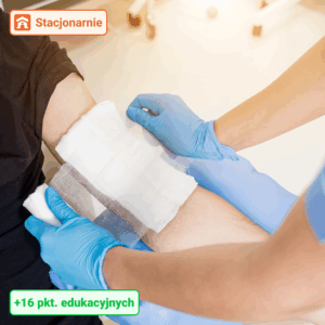 Rany przewlekłe i ostre – techniki opatrywania ran w praktyce - Stacjonarnie